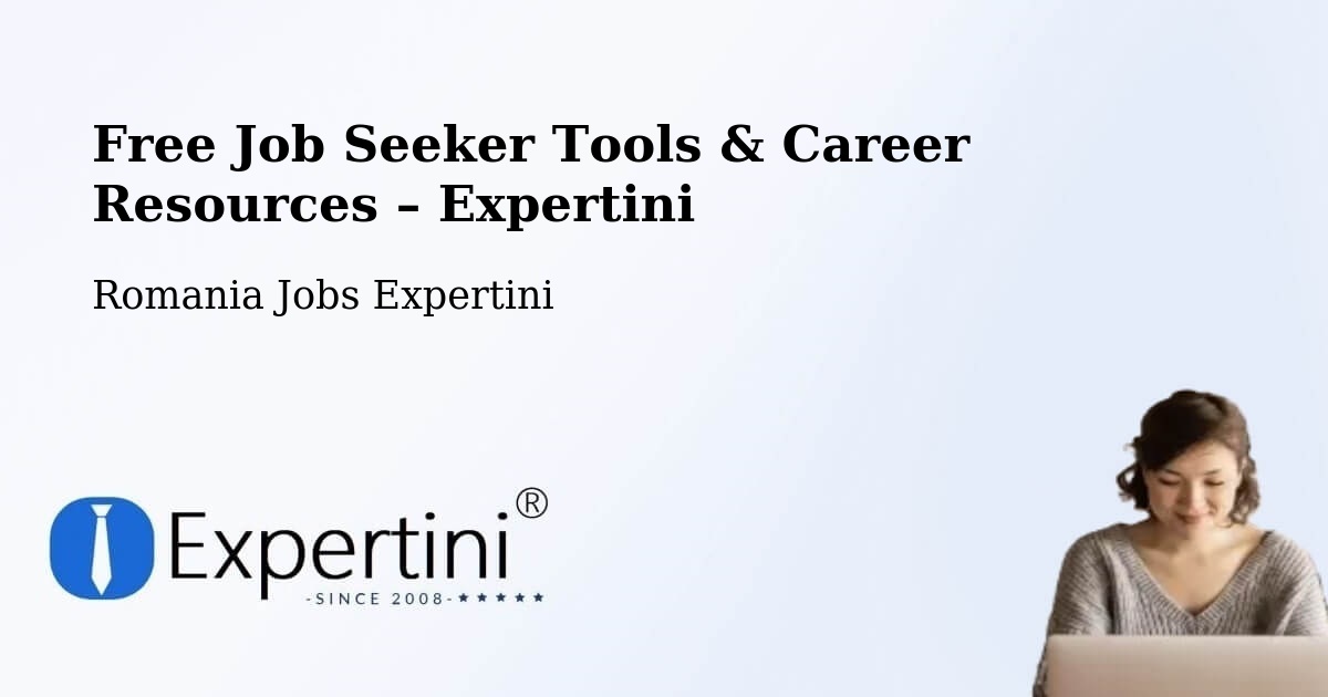 Free Job Seeker Tools & Career Resources – Comuna Stoileşti - Comuna Stoileşti, Romania Jobs Expertini