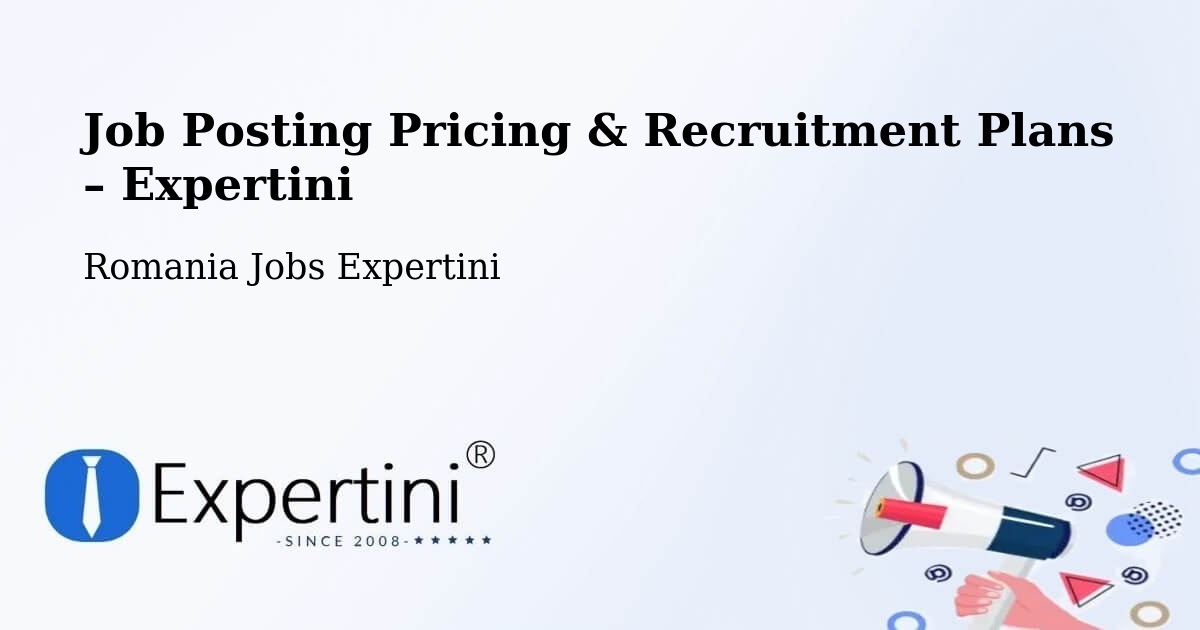 Job Posting Pricing & Recruitment Plans – Comuna Stoileşti - Comuna Stoileşti, Romania Jobs Expertini